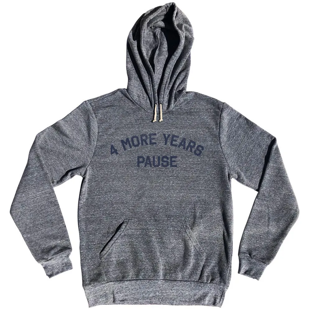 4 More Years Pause Tri-Blend Hoodie