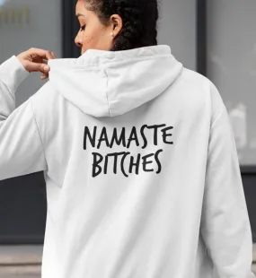 Namaste B*tches Bio Hoodie Unisex