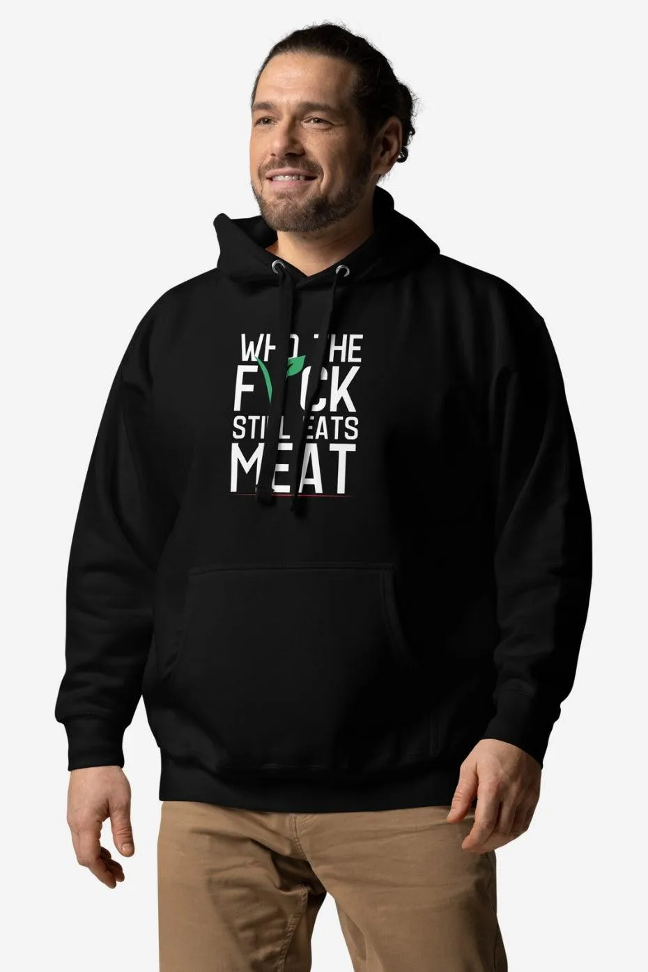 Who The F* Still Eats Meat Unisex Premium Hoodie